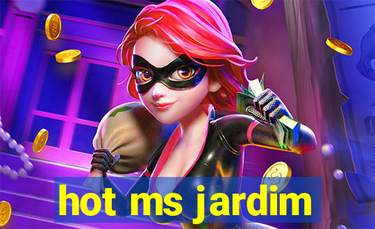 hot ms jardim